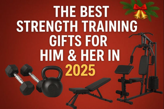 Best Strength Training Gifts for Him & Her in 2025